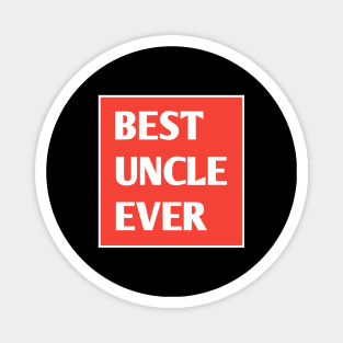 Best Uncle Ever Magnet